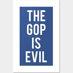 THE GOP IS EVIL Posters and Art